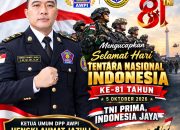 KETUA UMUM DPP AWPI HENGKI AHMAT JAZULI UCAPKAN SELAMAT HARI TNI KE-81: TNI PRIMA, INDONESIA JAYA